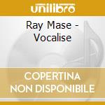 Ray Mase - Vocalise cd
