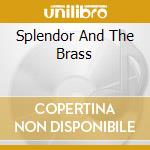 Splendor And The Brass cd