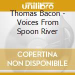 Thomas Bacon - Voices From Spoon River cd