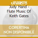 Judy Hand - Flute Music Of Keith Gates cd