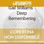 Gail Williams - Deep Remembering cd