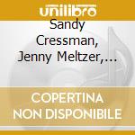 Sandy Cressman, Jenny Meltzer, Becky West - Pastiche cd musicale di Sandy Cressman, Jenny Meltzer, Becky West