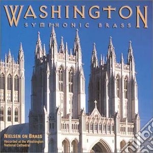 Washington Symphonic Brass - Carl Nielsen On Brass cd musicale di Washington Symphonic Brass