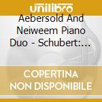 Aebersold And Neiweem Piano Duo - Schubert: Four Hand Piano Works, Vol. 1 cd musicale di Aebersold And Neiweem Piano Duo