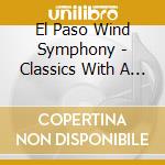 El Paso Wind Symphony - Classics With A Twist cd