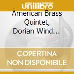 American Brass Quintet, Dorian Wind Quintet - Trilogy: Chamber Music Of Daniel Asia cd