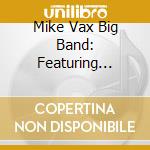 Mike Vax Big Band: Featuring Alumni Of The Stan Kenton - Next Stop...live On The Road cd