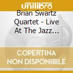 Brian Swartz Quartet - Live At The Jazz Bakery