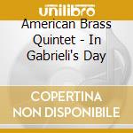 American Brass Quintet - In Gabrieli's Day cd