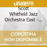 Scott Whitfield Jazz Orchestra East - Diamonds For Nat cd