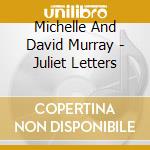 Michelle And David Murray - Juliet Letters cd