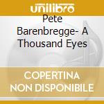Pete Barenbregge- A Thousand Eyes cd