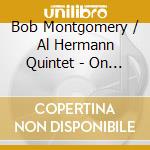 Bob Montgomery / Al Hermann Quintet - On The Brink cd