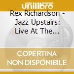Rex Richardson - Jazz Upstairs: Live At The Bar-guru-bar