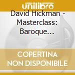 David Hickman - Masterclass: Baroque Trumpet cd