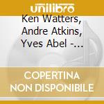Ken Watters, Andre Atkins, Yves Abel - Riyel cd
