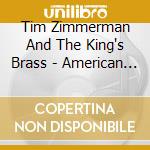 Tim Zimmerman And The King's Brass - American Mood