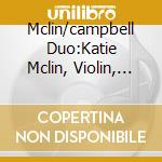 Mclin/campbell Duo:Katie Mclin, Violin, Andrew Campbell - Beau Soir cd musicale di Mclin/campbell Duo:  Katie Mclin, Violin, Andrew Campbell