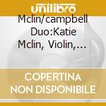Mclin/campbell Duo:Katie Mclin, Violin, Andrew Campbell - Beau Soir cd