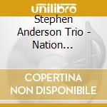 Stephen Anderson Trio - Nation Degeneration cd musicale di Stephen Anderson Trio