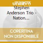 Stephen Anderson Trio - Nation Degeneration cd