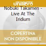 Nobuki Takamen - Live At The Iridium cd musicale di Nobuki Takamen