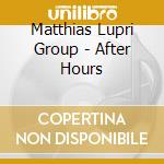 Matthias Lupri Group - After Hours