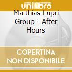 Matthias Lupri Group - After Hours cd