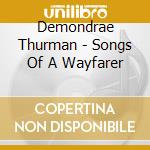 Demondrae Thurman - Songs Of A Wayfarer cd