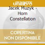 Jacek Muzyk - Horn Constellation cd