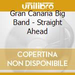 Gran Canaria Big Band - Straight Ahead cd