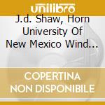 J.d. Shaw, Horn University Of New Mexico Wind Symphony - Tales Of Imagination cd