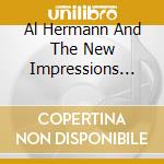 Al Hermann And The New Impressions Trio - Dream Dances cd musicale di Al Hermann  And The New Impressions Trio