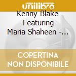 Kenny Blake Featuring Maria Shaheen - Go Where The Roads Lead cd