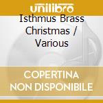 Isthmus Brass Christmas / Various cd