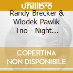 Randy Brecker & Wlodek Pawlik Trio - Night In Calisia cd