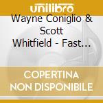 Wayne Coniglio & Scott Whitfield - Fast Friends cd