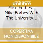 Mike Forbes - Mike Forbes With The University Of Alabama Wind Ensemble cd