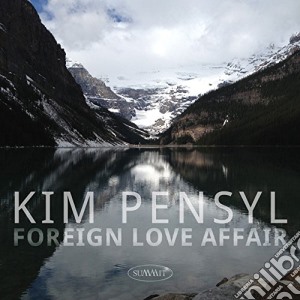 Kim Pensyl - Foreign Love Affair cd musicale di Kim Pensyl