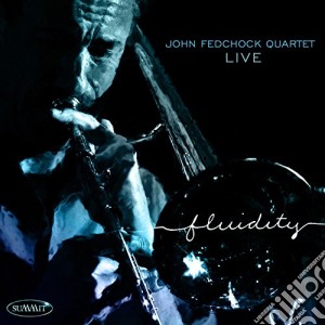 John Fedchock Quartet - Fluidity cd musicale di John Fedchock Quartet