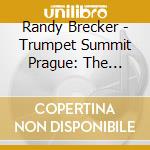 Randy Brecker - Trumpet Summit Prague: The Mendoza Arran cd
