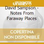 David Sampson - Notes From Faraway Places cd musicale di David Sampson