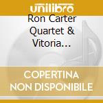 Ron Carter Quartet & Vitoria Maldonado - Brasil L. I. K. E. cd musicale di Ron Carter Quartet & Vitoria Maldonado