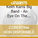 Keith Karns Big Band - An Eye On The Future cd