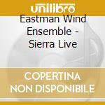 Eastman Wind Ensemble - Sierra Live cd