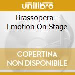 Brassopera - Emotion On Stage cd