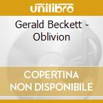 Gerald Beckett - Oblivion cd musicale di Gerald Beckett