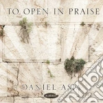 Daniel Asia - To Open In Praise cd