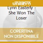 Lynn Easterly - She Won The Loser