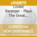 Louise Baranger - Plays The Great American Groove Book cd musicale di Baranger, Louise